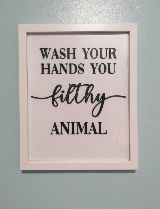 Wash Your Hands You Filthy Animal – Funny Bathroom Wall Art (3D Printed)