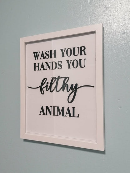Wash Your Hands You Filthy Animal – Funny Bathroom Wall Art (3D Printed)